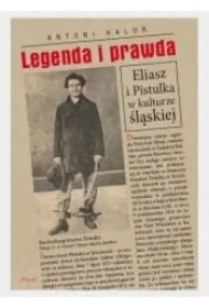 Legenda i prawda. Eliasz i Pistulka w kulturze...
