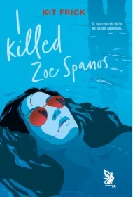 I killed Zoe Spanos