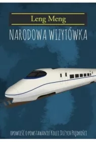 Narodowa Wizytówka. Opowieść o powstaniu kolei...