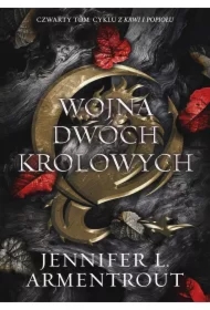 Wojna dwóch królowych. Krew i popiół. Tom 4