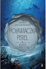 Poławiaczka pereł. Legenda o źrenicy oka. Tom 1