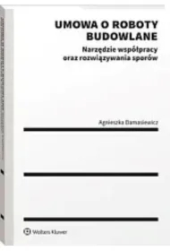 Umowa o roboty budowlane. Narzędzie współpracy...