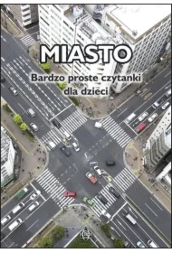Miasto. Bardzo proste czytanki dla dzieci w.2
