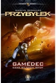 Czas silnych istot. Gamedec. Tom 4