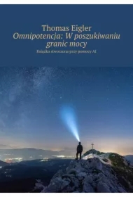 Omnipotencja: W poszukiwaniu granic mocy