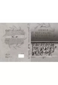 Armia republiki rzymskiej. Od okresu królewskiego do czasów Juliusza Cezara