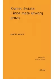 Koniec świata i inne małe utwory prozą
