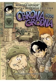 Obrona Grodna 1939 r. Wojenna Odyseja Antka Srebrnego 1939–1945. Tom 1