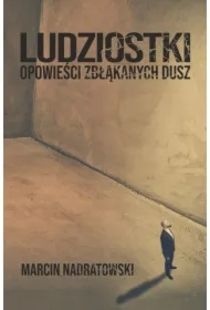 Ludziostki. Opowieści zbłąkanych dusz