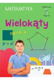 Mądry uczeń. Matematyka. Klasa 4-6. Wielokąty