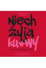 Niech żyją ku*wy. O pracy seksualnej w Polsce