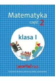 Lokomotywa 1. Matematyka. Zeszyt ćwiczeń. Część 2. Szkoła podstawowa