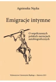 Emigracje intymne. O współczesnych polskich ...
