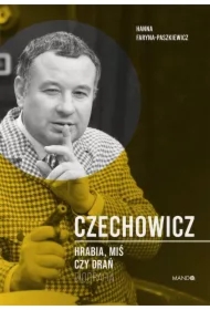 Czechowicz Hrabia, miś czy drań