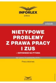 Nietypowe problemy z prawa pracy i ZUS &ndash; odpowiedzi na pytania