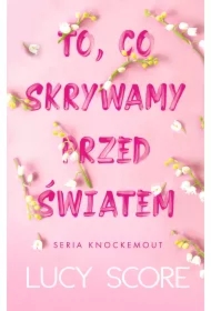 To, co skrywamy przed światem. Knockemout. Tom 2