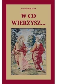 W co wierzysz...