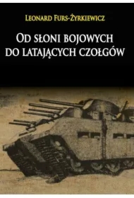 Od słoni bojowych do latających czołgów