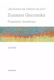 Idę słowem jak chlebem się sycić