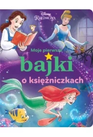 Moje pierwsze bajki o księżniczkach. Disney Księżniczka