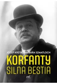 Korfanty. Silna bestia