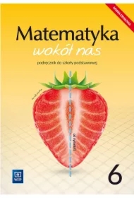 Matematyka wokół nas. Podręcznik. Klasa 6. Szkoła podstawowa