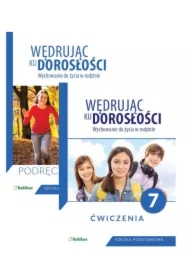 Wędrując ku dorosłości. Wychowanie do życia w rodzinie. Podręcznik i ćwiczenia dla klasy 7 szkoły podstawowej