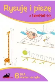 Lokomotywa. Rysuję i piszę Lokomotywą dla 6-latków i nie tylko