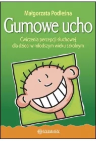 Gumowe ucho. Ćwiczenia percepcji słuchowej