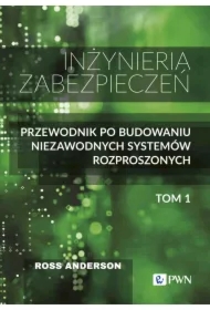 Inżyniera zabezpieczeń. Przewodnik po budowaniu niezawodnych systemów rozproszonych. Tom 1