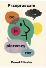 Przepraszam, bo ja pierwszy raz...