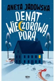 Denat wieczorową porą. Garstka z Ustki. Tom 3