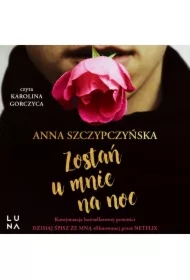 Zostań u mnie na noc. Dzisiaj śpisz ze mną. Tom 2