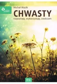 CHWASTY ROZPOZNAJĘ WYKORZYSTUJĘ ZWALCZAM