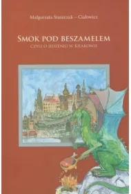 Smok pod beszamelem. Czyli o jedzeniu w Krakowie