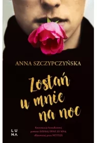 Zostań u mnie na noc. Dzisiaj śpisz ze mną. Tom 2