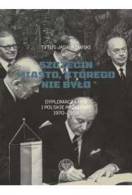 Szczecin. Miasto, którego nie było