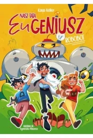 Nasz tata Eugeniusz. Robobot