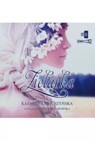 Zielarki z Góry Kujawskiej. Tom 1. Zielarka