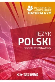 Informator o egzaminie maturalnym z języka polskiego. Poziom podstawowy
