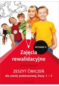 Zajęcia rewalidacyjne. Zeszyt ćwiczeń dla szkoły podstawowej klasy 1-3