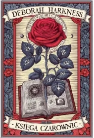 Księga czarownic. Trylogia Wszystkich Dusz. Tom 1