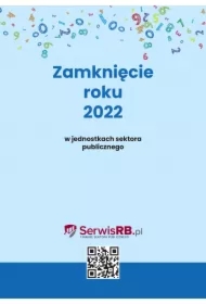 Zamknięcie roku 2022 w jednostkach sektora publicznego