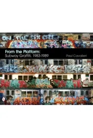 From the Platform: Subway Graffiti, 1983-1989 wer. angielska