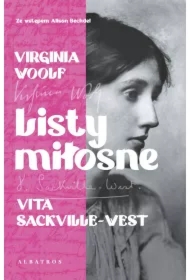 Listy miłosne. Virginia Woolf i Vita Sackville-West