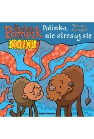 Polinko, nie stresuj się. Żubr Pompik. Odkrycia. Tom 14
