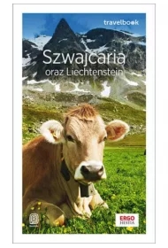 Szwajcaria oraz Liechtenstein. Travelbook. Wydanie 2