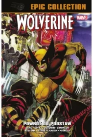 Powrót do podstaw. Wolverine Epic Collection