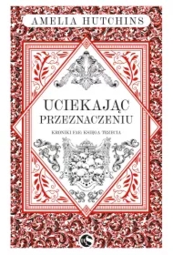 Uciekając przeznaczeniu. Kroniki fae. Tom 3