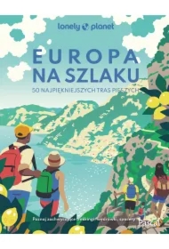 Europa na szlaku. 50 najpiękniejszych tras pieszych